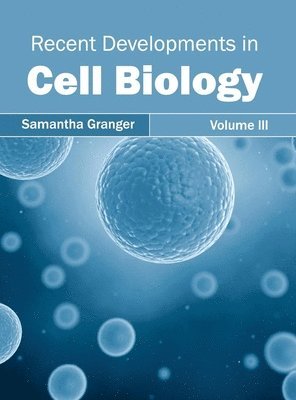 bokomslag Recent Developments in Cell Biology: Volume III