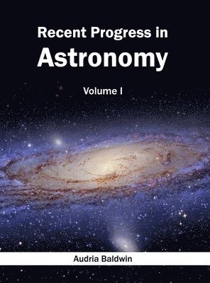 bokomslag Recent Progress in Astronomy: Volume I