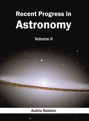 Recent Progress in Astronomy: Volume II