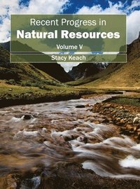 bokomslag Recent Progress in Natural Resources: Volume V