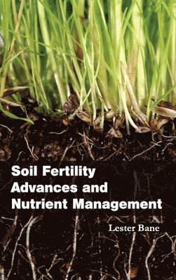 Soil Fertility Advances and Nutrient Management 1