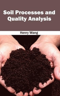 Henry Wang - Soil Processes and Quality Analysis, Inbunden