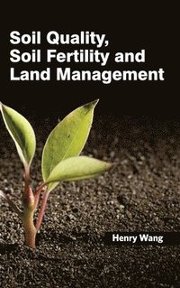 bokomslag Soil Quality, Soil Fertility and Land Management