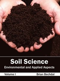 bokomslag Soil Science: Environmental and Applied Aspects (Volume I)
