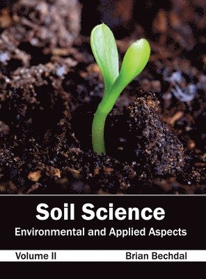 bokomslag Soil Science: Environmental and Applied Aspects (Volume II)