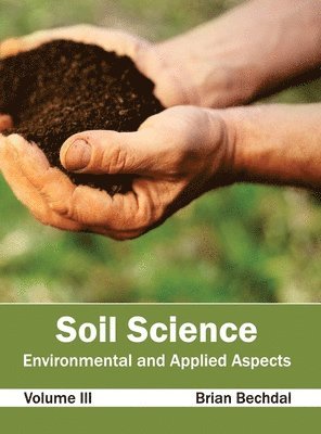 Soil Science: Environmental and Applied Aspects (Volume III)