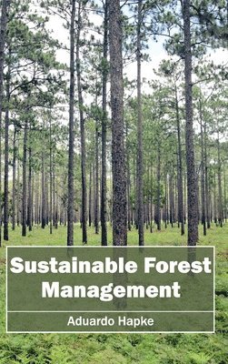 Aduardo Hapke - Sustainable Forest Management, Inbunden