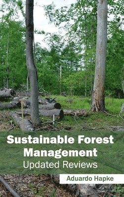Aduardo Hapke - Sustainable Forest Management: Updated Reviews, Inbunden