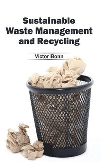 bokomslag Sustainable Waste Management and Recycling