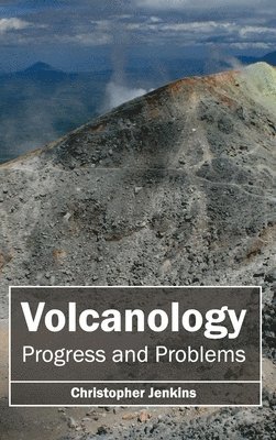Christopher Jenkins - Volcanology: Progress and Problems, Inbunden