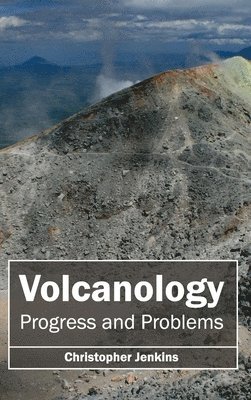 Volcanology: Progress and Problems 1