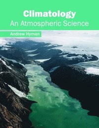 bokomslag Climatology: An Atmospheric Science