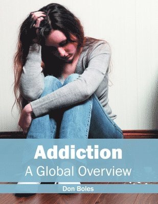 Addiction: A Global Overview