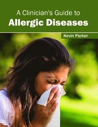 bokomslag A Clinician's Guide to Allergic Diseases