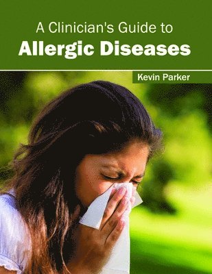 Kevin Parker - Clinician's Guide to Allergic Diseases, Inbunden