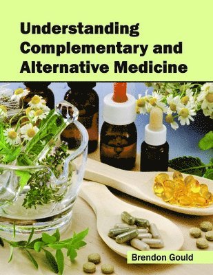 Brendon Gould - Understanding Complementary and Alternative Medicine, Inbunden