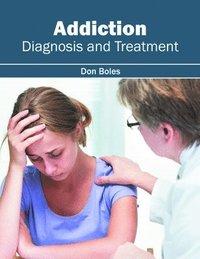 bokomslag Addiction: Diagnosis and Treatment