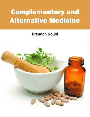 Brendon Gould - Complementary and Alternative Medicine, Inbunden
