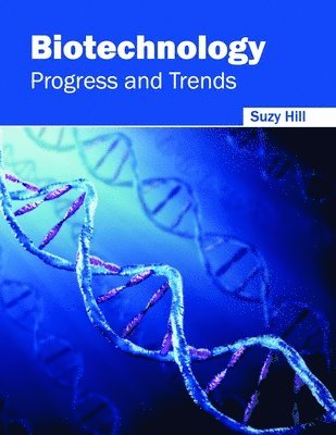 Biotechnology: Progress and Trends 1