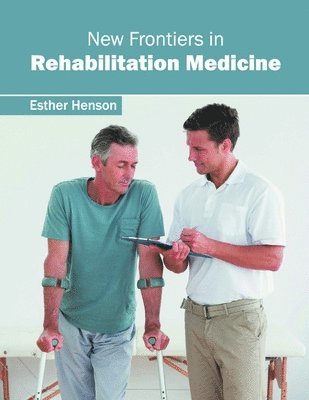 New Frontiers in Rehabilitation Medicine 1