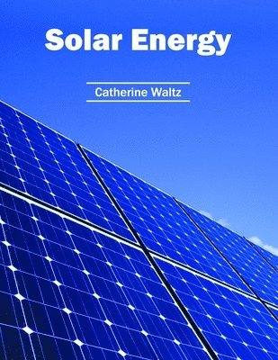 Catherine Waltz - Solar Energy, Inbunden