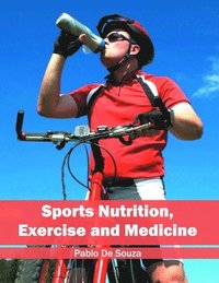 bokomslag Sports Nutrition, Exercise and Medicine