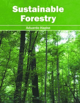 Aduardo Hapke - Sustainable Forestry, Inbunden
