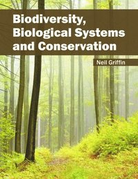 bokomslag Biodiversity, Biological Systems and Conservation