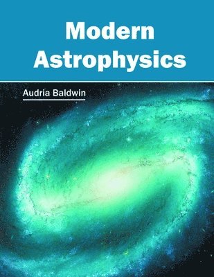 bokomslag Modern Astrophysics