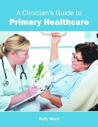 bokomslag A Clinician's Guide to Primary Healthcare