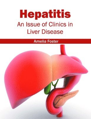 bokomslag Hepatitis: An Issue of Clinics in Liver Disease