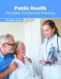 bokomslag Public Health: Principles, Policies and Practices