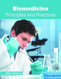 bokomslag Biomedicine: Principles and Practices