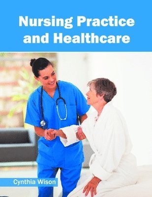 bokomslag Nursing Practice and Healthcare