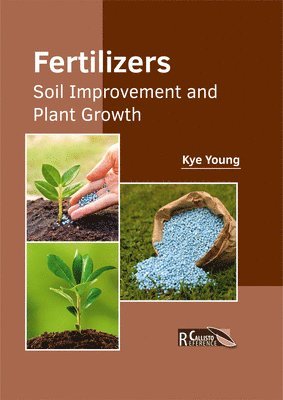 bokomslag Fertilizers: Soil Improvement and Plant Growth