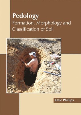 bokomslag Pedology: Formation, Morphology and Classification of Soil