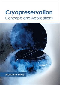 bokomslag Cryopreservation: Concepts and Applications