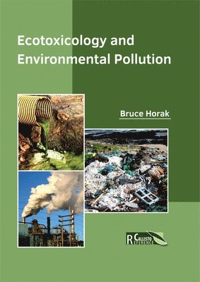 Bruce Horak - Ecotoxicology and Environmental Pollution, Inbunden
