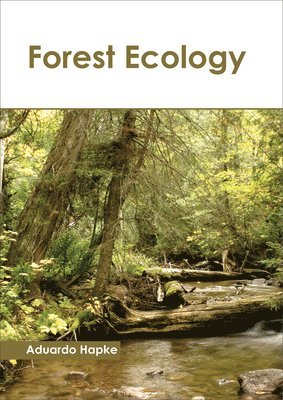 Aduardo Hapke - Forest Ecology, Inbunden
