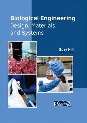 bokomslag Biological Engineering: Design, Materials and Systems