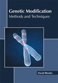 bokomslag Genetic Modification: Methods and Techniques