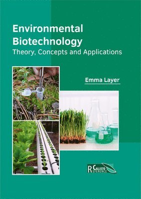 Emma Layer - Environmental Biotechnology: Theory, Concepts and Applications, Inbunden