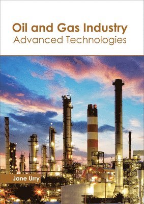 bokomslag Oil and Gas Industry: Advanced Technologies