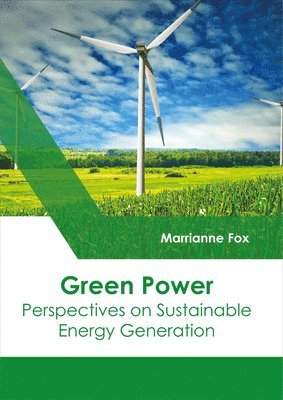 Green Power: Perspectives on Sustainable Energy Generation 1