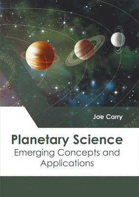 Planetary Science: Emerging Concepts and Applications 1