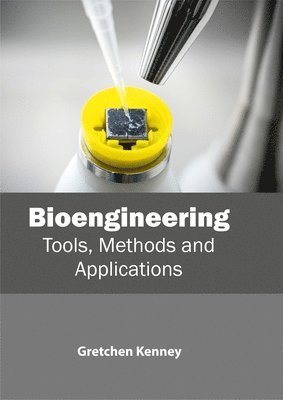 bokomslag Bioengineering: Tools, Methods and Applications