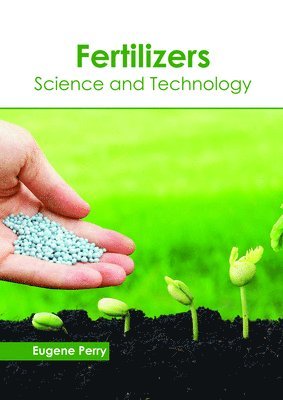 bokomslag Fertilizers: Science and Technology