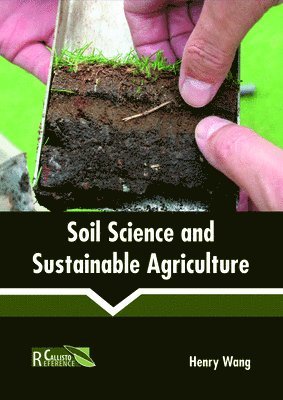 Henry Wang - Soil Science and Sustainable Agriculture, Inbunden