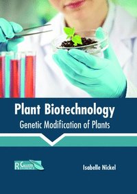 bokomslag Plant Biotechnology: Genetic Modification of Plants