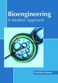 bokomslag Bioengineering: A Modern Approach